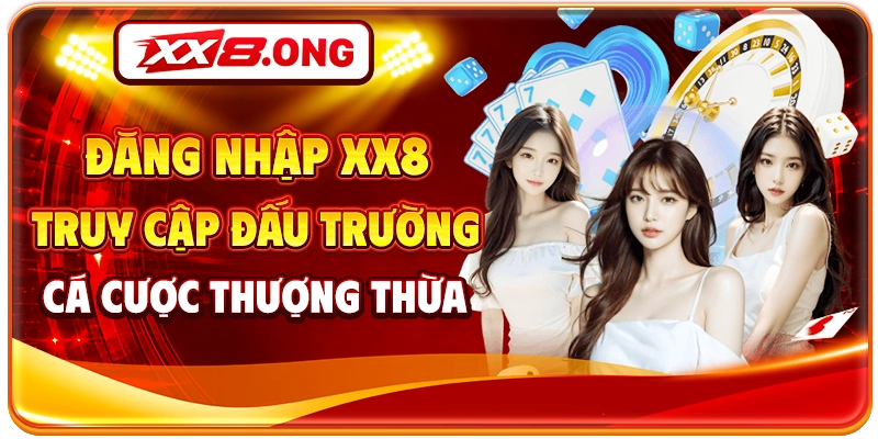 Đăng Nhập XX8 - Truy Cập Đấu Trường Cá Cược Thượng Thừa
