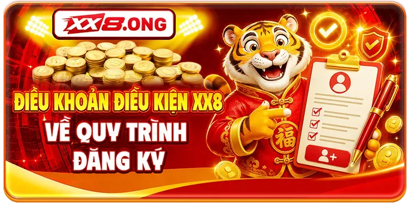 Điều khoản điều kiện XX8 về quy trình đăng ký