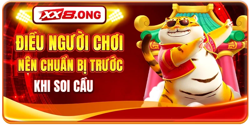 Điều người chơi nên chuẩn bị trước khi soi cầu