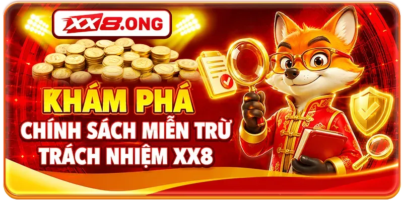 Khám phá chính sách miễn trừ trách nhiệm XX8