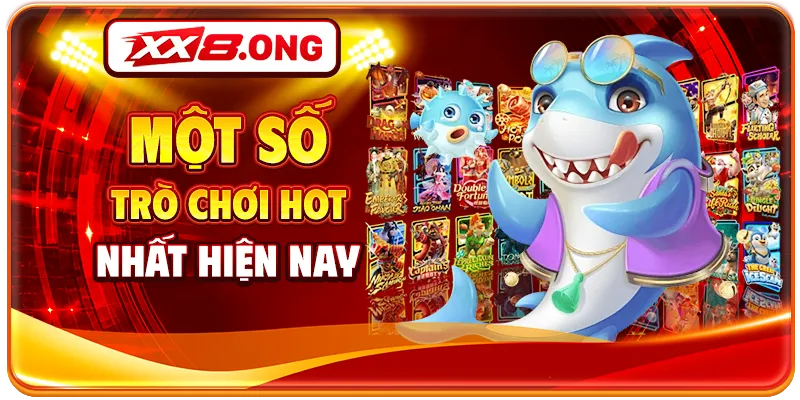 Một số trò chơi hot nhất hiện nay
