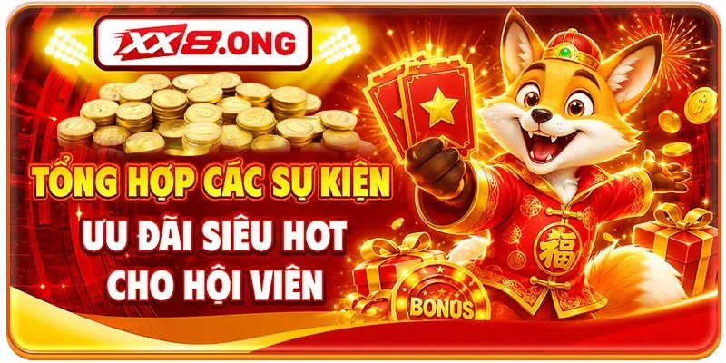 Tổng hợp các sự kiện ưu đãi siêu hot cho hội viên