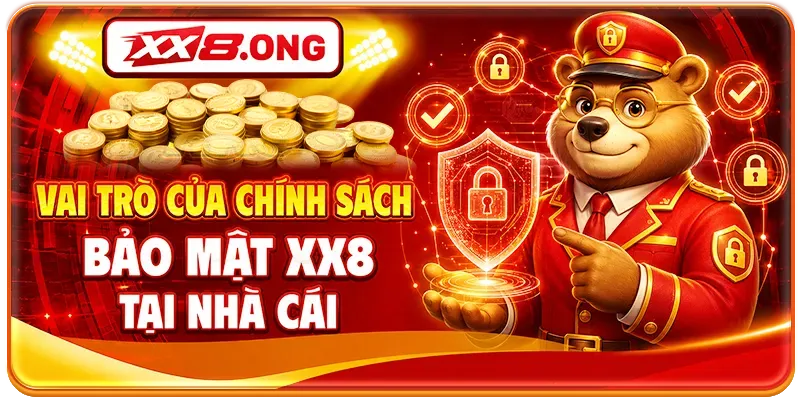 Vai trò của chính sách bảo mật XX8 tại nhà cái